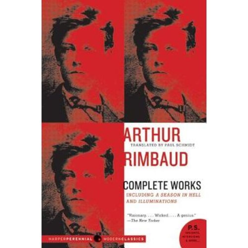 Arthur Rimbaud: Complete Works -- Arthur Rimbaud